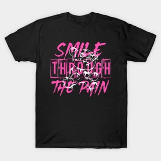 Smile though the pain T-Shirt